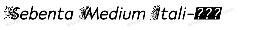 Sebenta Medium Itali字体转换